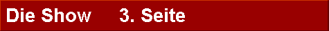 Die Show     3. Seite